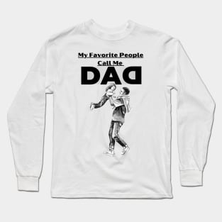 my favorite people call me dad Long Sleeve T-Shirt